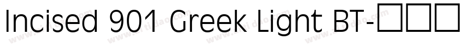 Incised 901 Greek Light BT字体转换